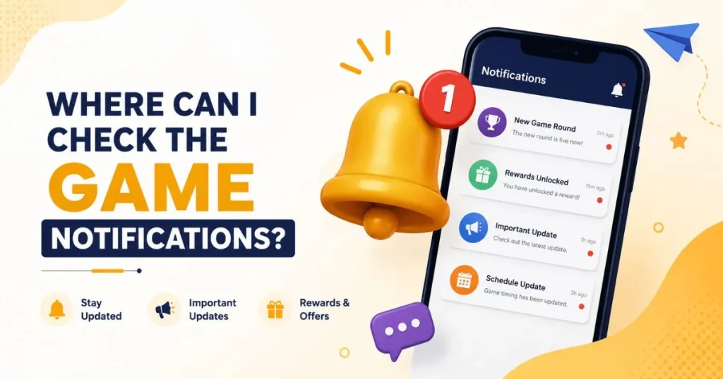 Where Can I Check the Game Notifications